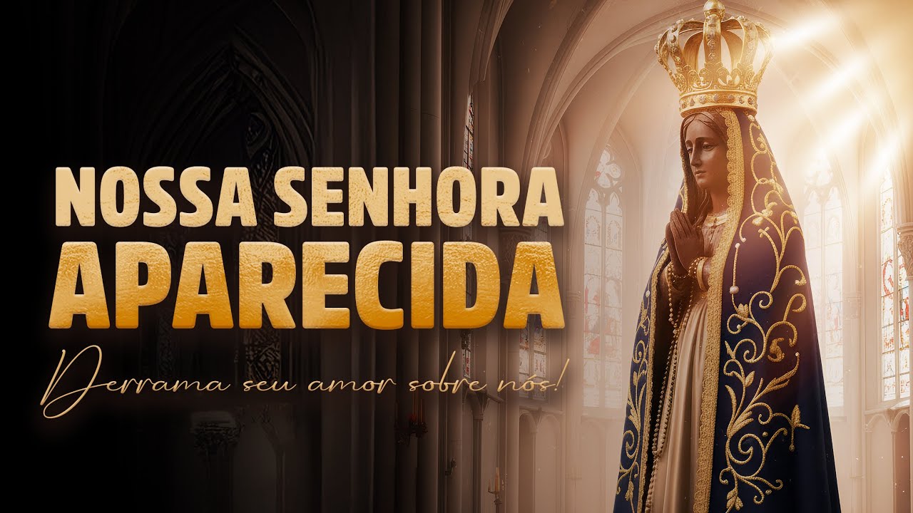 NOSSA SENHORA APARECIDA – Louvores Que Movem Multidões!
