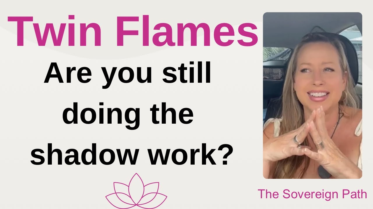 Twin Flames: Are you still doing the shadow work?
