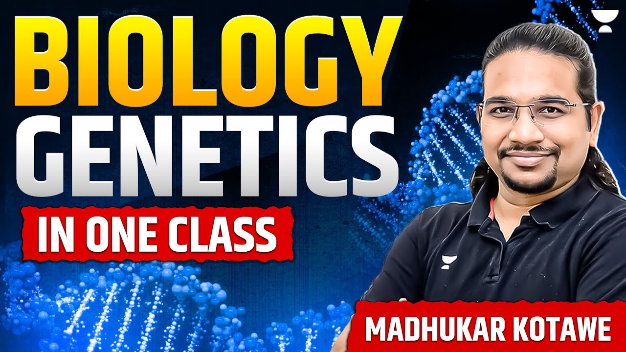 Complete Biology - Genetics in One Class By Madhukar Kotawe For UPSC and All State PSC Exams