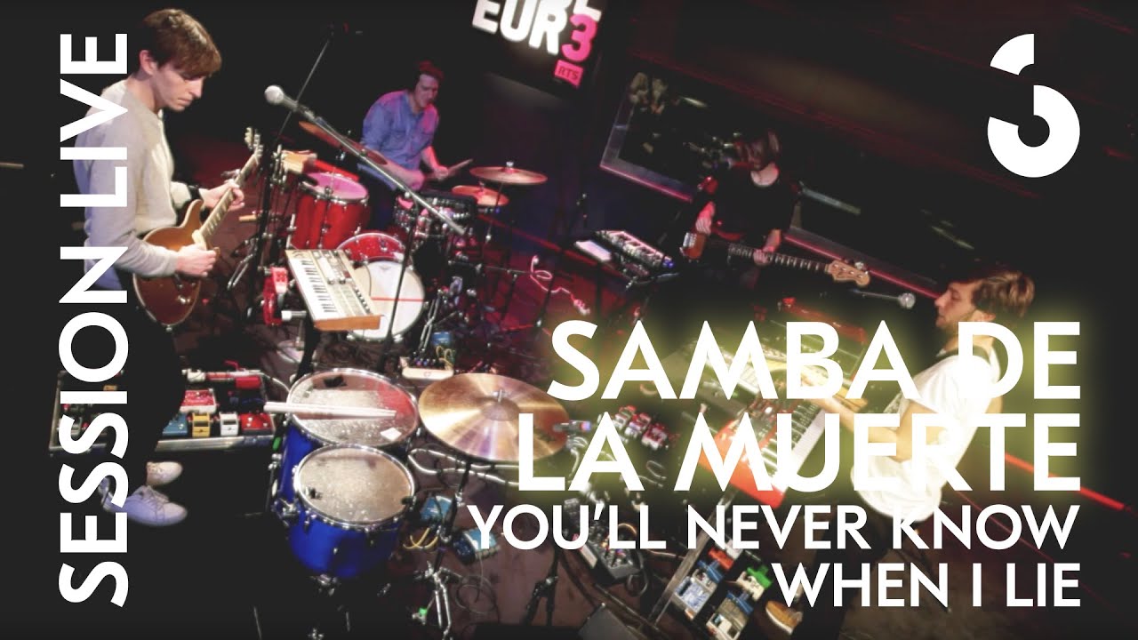 Samba de la Muerte - You'll Never Know When I Lie - SESSION LIVE