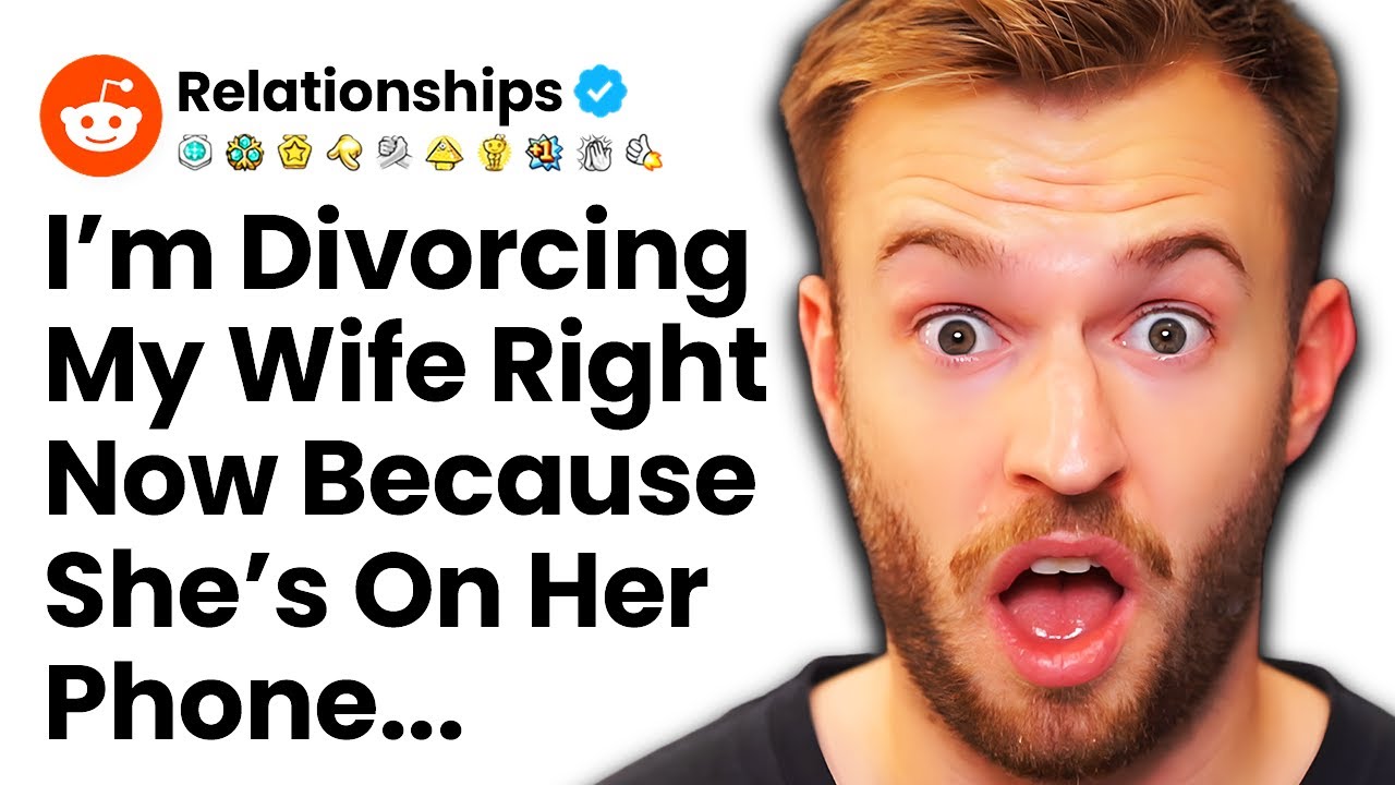 I'm Divorcing My Wife Because She's On Her Phone Too Much r/Relationships