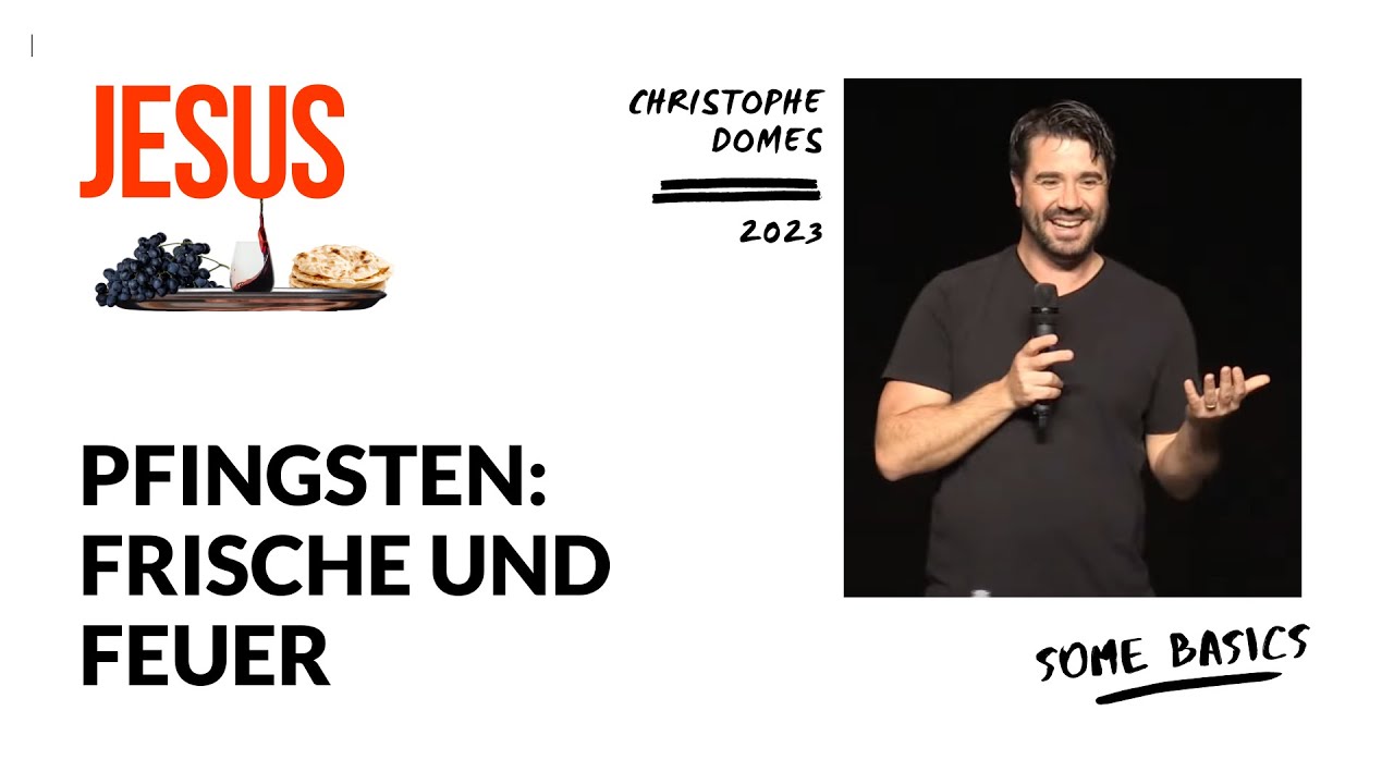 Pfingsten: Frische und Feuer | Jesus - some basics | Christophe Domes | diekreative