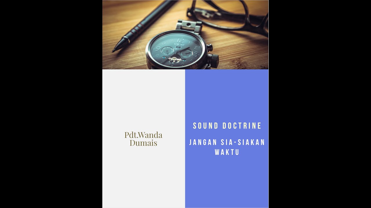 Sound Doctrine: JANGAN SIA-SIAKAN WAKTU