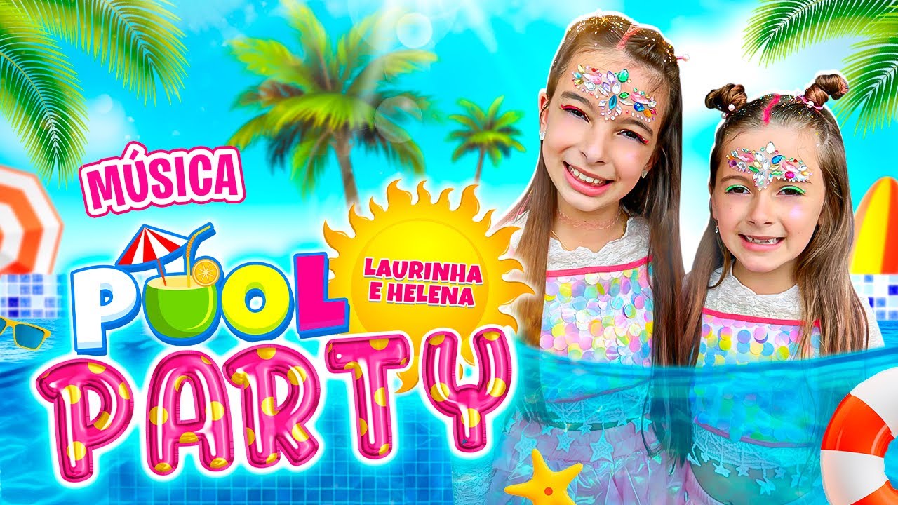 POOL PARTY - MÚSICA Laurinha e Helena