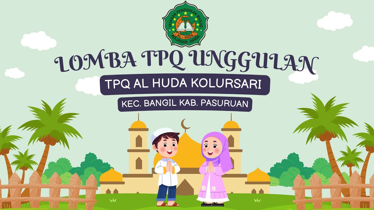 LOMBA TPQ UNGGULAN - TPQ AL HUDA KOLURSARI BANGIL - KABUPATEN PASURUAN