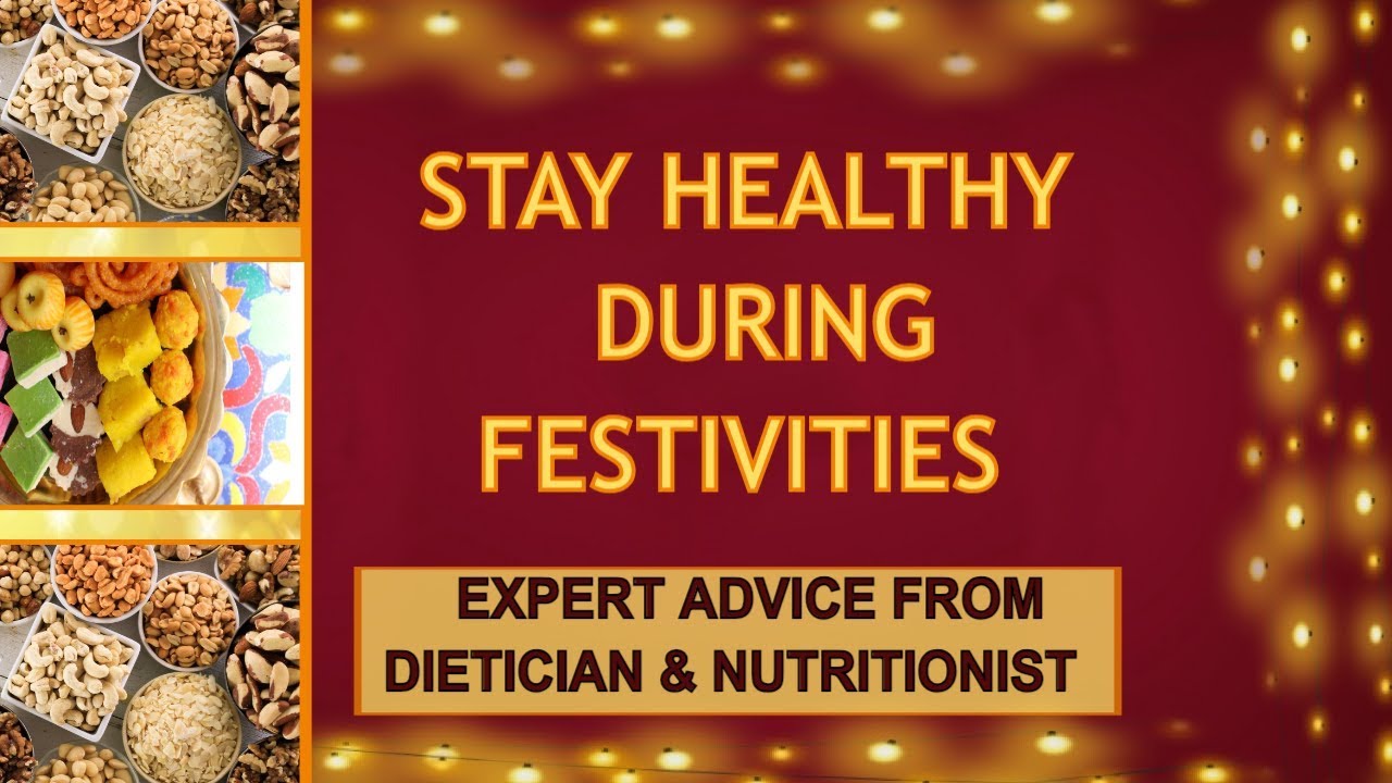 STAY HEALTHY DURING FESTIVITIES/Do's &  Dont's TIPS FROM DIETICIAN-NUTRIONIST/HEALTHY FOOD CHOICE