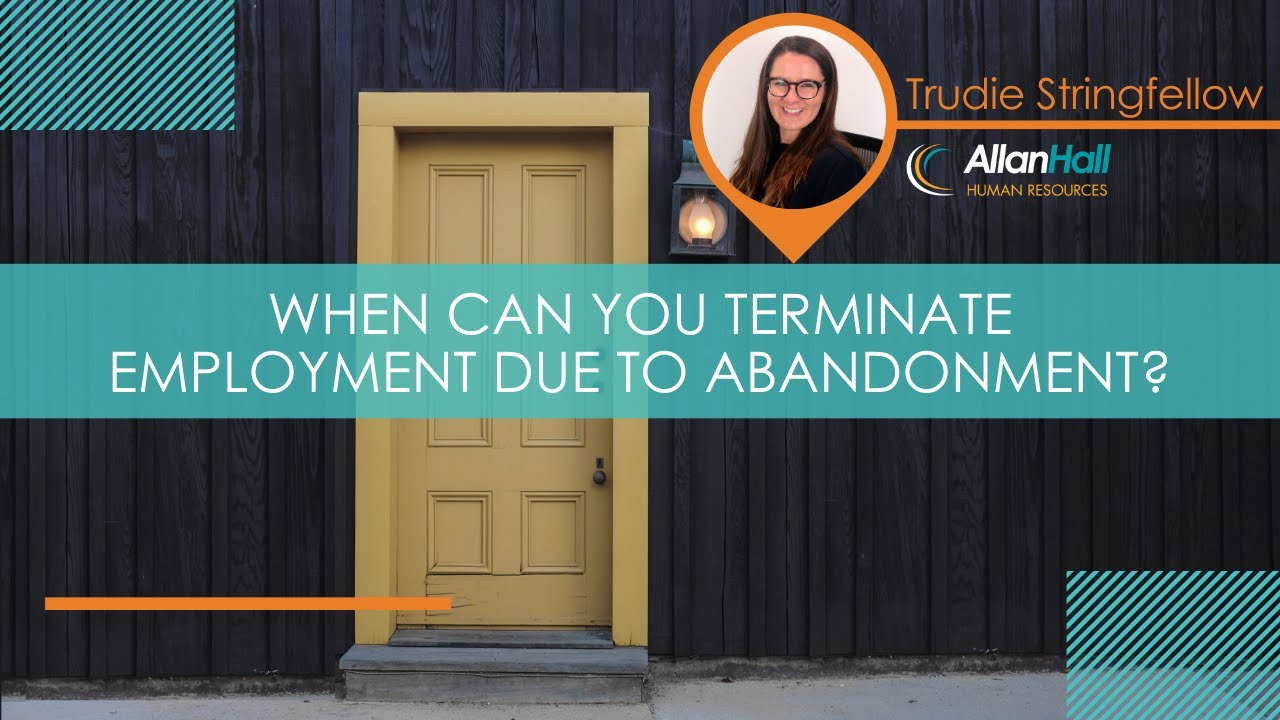 When can you terminate employment due to abandonment?