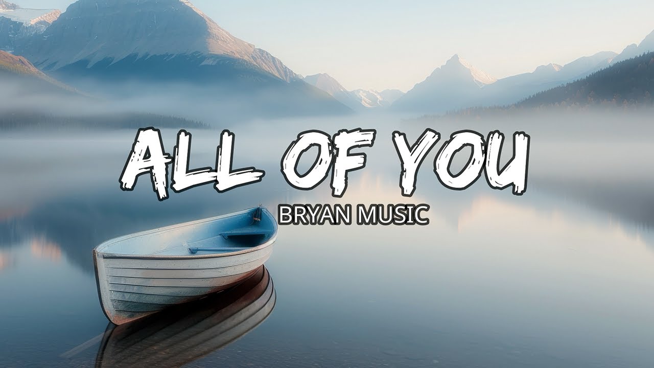 All of You | Emotional Love Song with Real Vulnerability & Unconditional Love (Official Lyric Video)