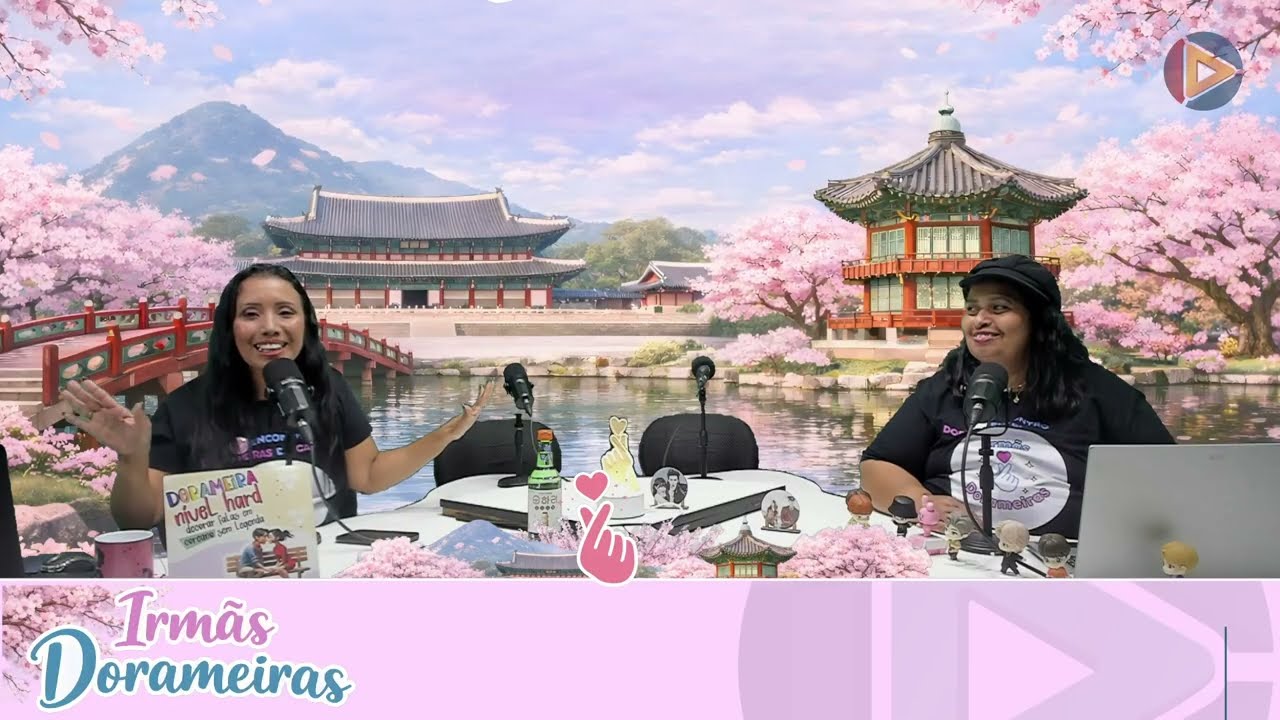 Estreia do Podcast Irmãs Dorameiras 