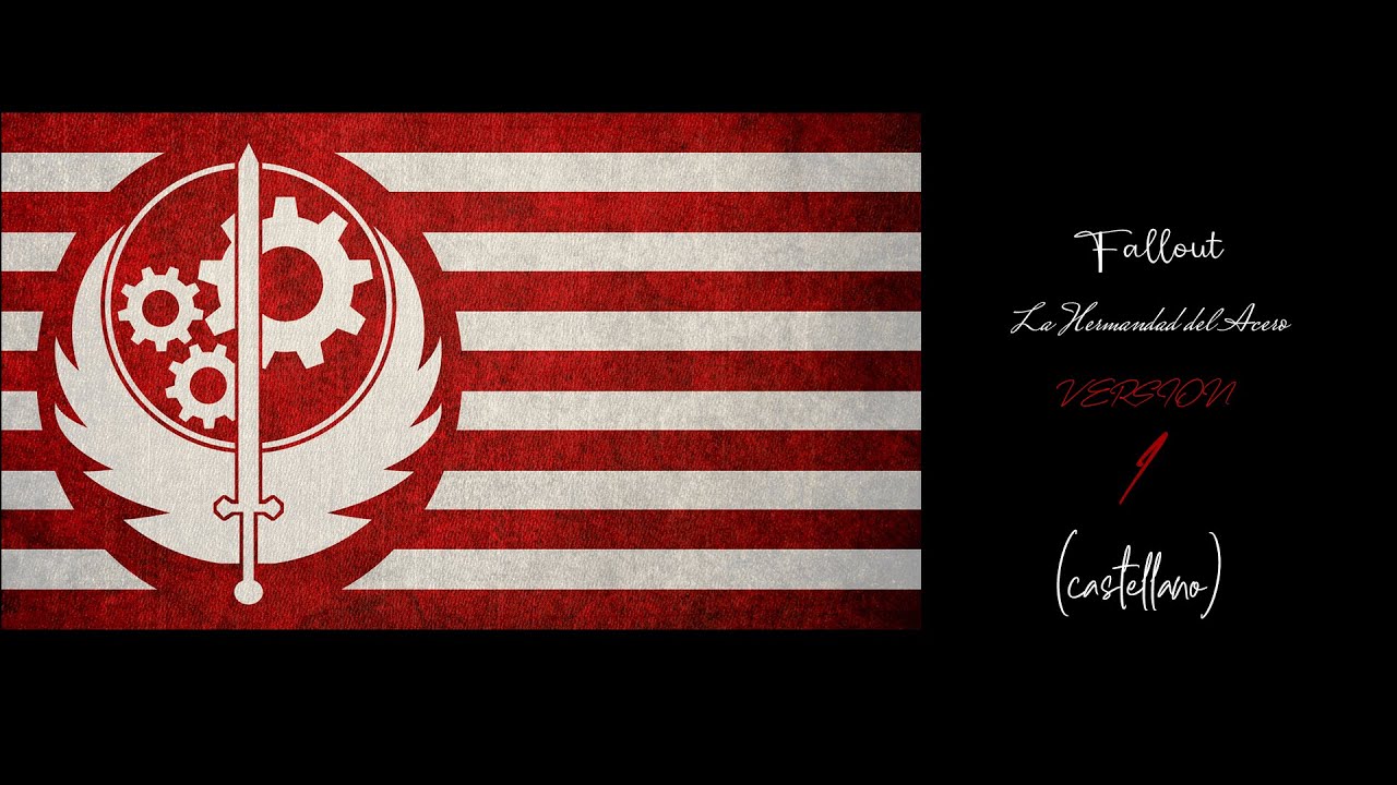 FALLOUT | LA HERMANDAD DEL ACERO - VERSION 1 (ESPAÑOL)