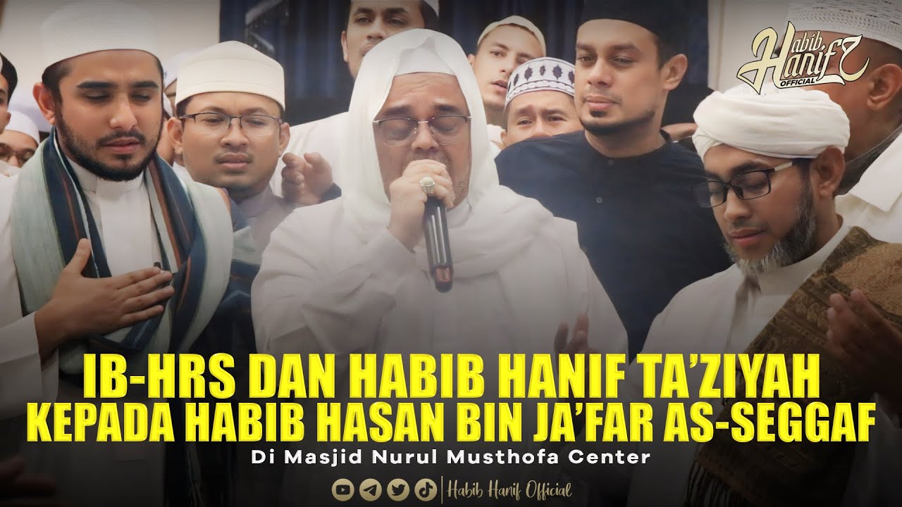 IB-HRS DAN HABIB HANIF TA'ZIYAH KE HABIB HASAN BIN JA'FAR AS-SEGGAF
