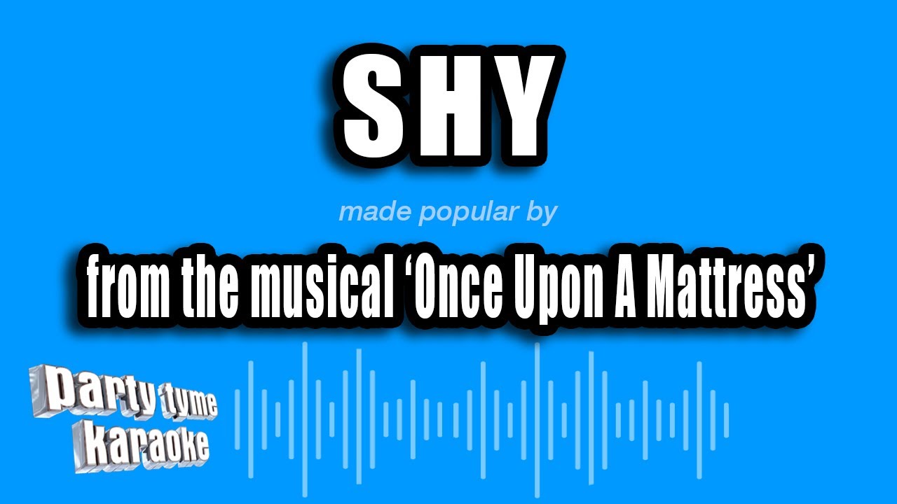 'Once Upon A Mattress' - Shy (Karaoke Version)