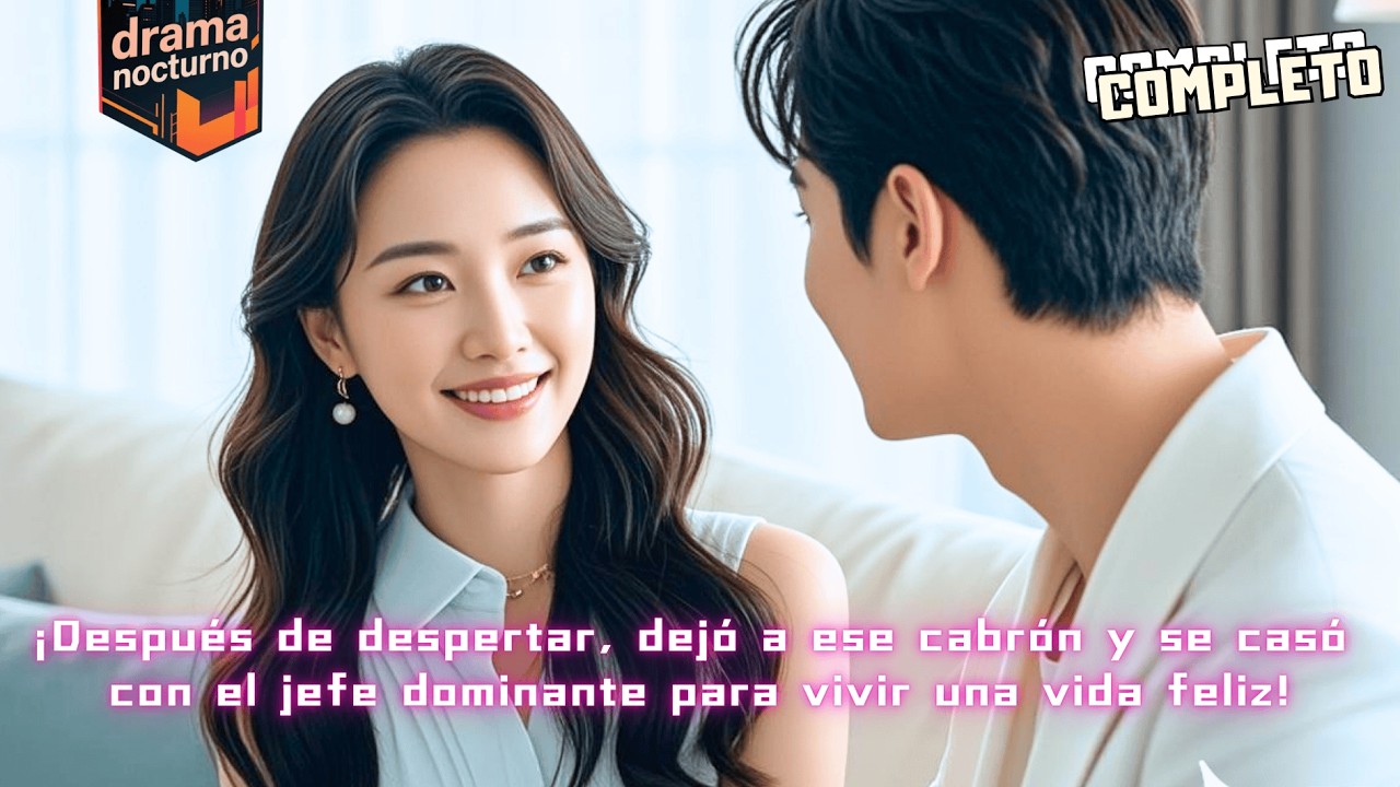 🌙¡Después de despertar, dejó a ese cabrón y se casó con el jefe dominante para vivir una vida feliz!