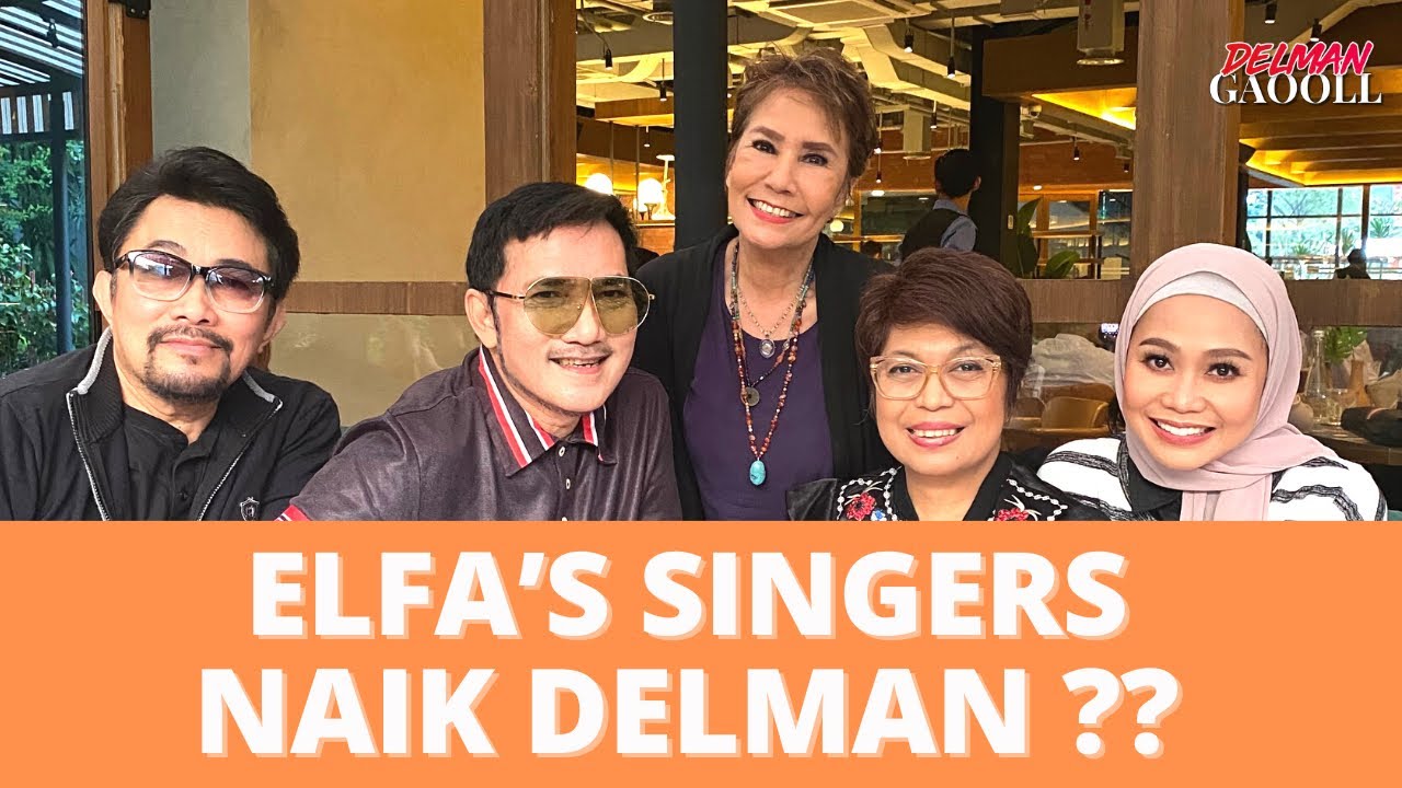 ELFA'S SINGERS NAIK DELMAN?? | DELMAN GAOOLL