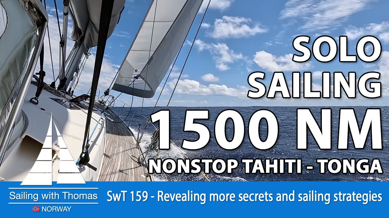 SAILING SOLO 1500 NAUTICAL MILES NONSTOP PART 1 of 2 - SwT 159 - Revealing more secrets