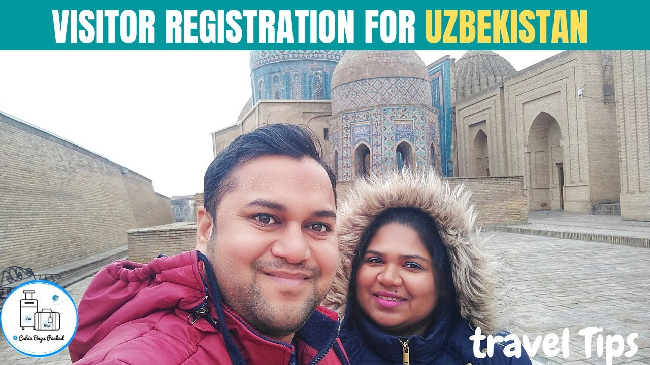 Uzbekistan Travel Tips & Visitor Registration || Things to know before visiting Uzbekistan