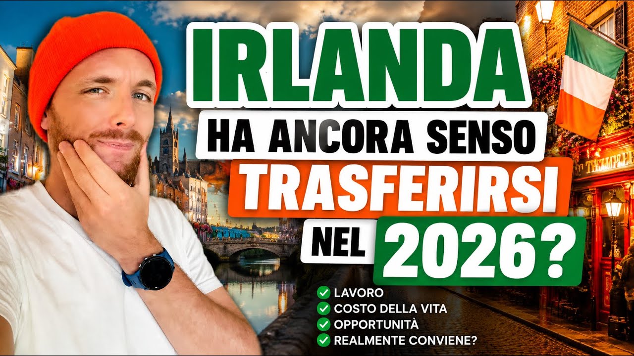 HA ANCORA SENSO TRASFERIRSI in IRLANDA nel 2026? (#week70)