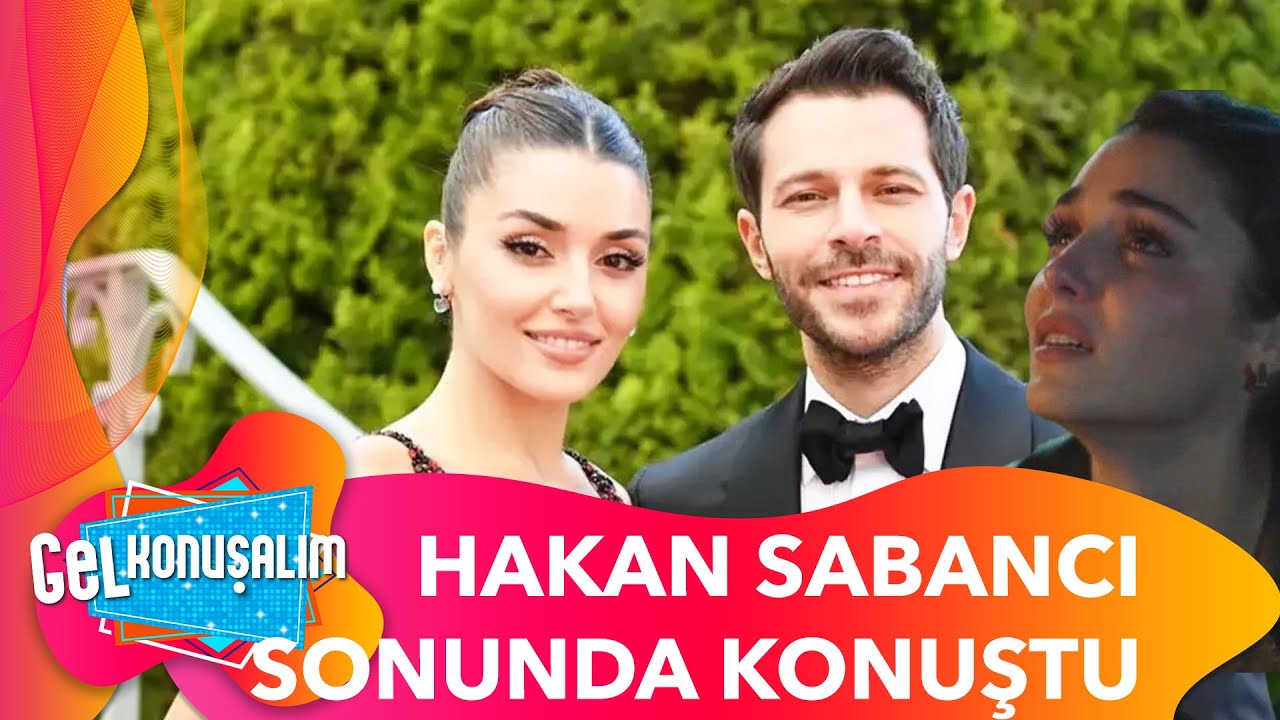 Bomba! Hakan Sabancı'dan Hande Erçel Ayrılığı Hakkında İlk Açıklama | Gel Konuşalım 130. Bölüm