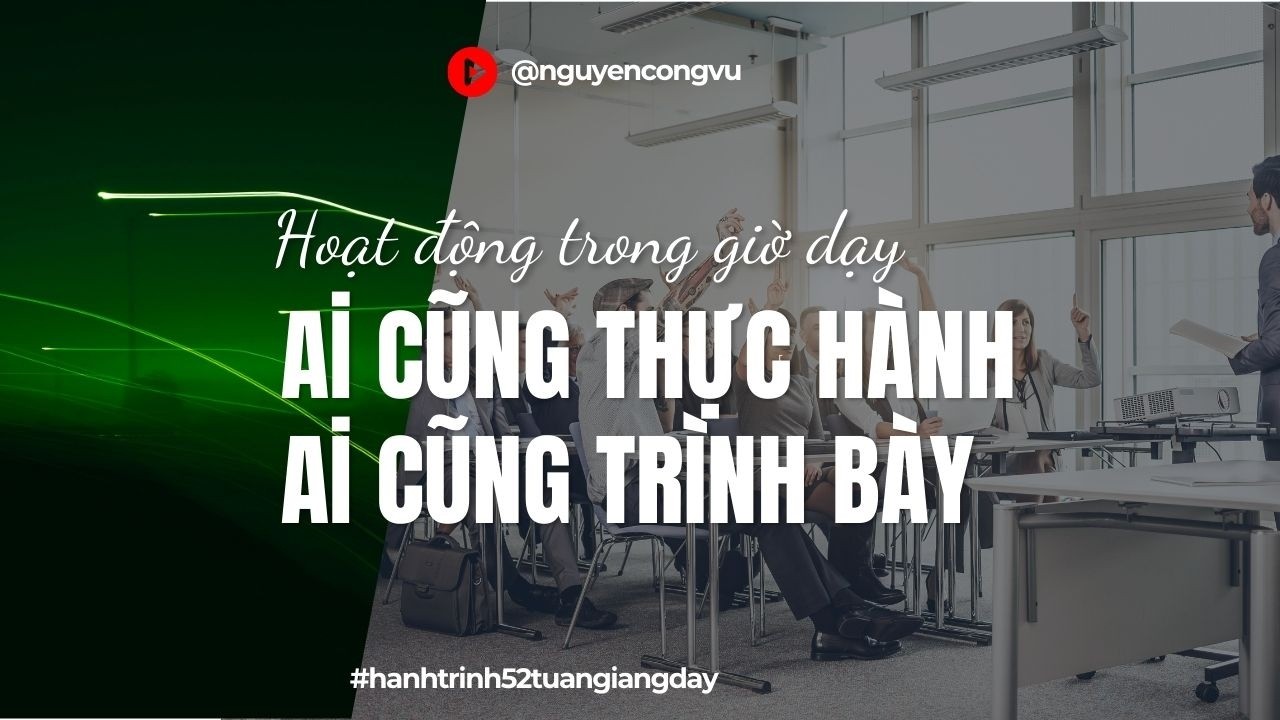 Hoạt động sôi nổi trong lớp học của tôi #hanhtrinh52tuangiangday