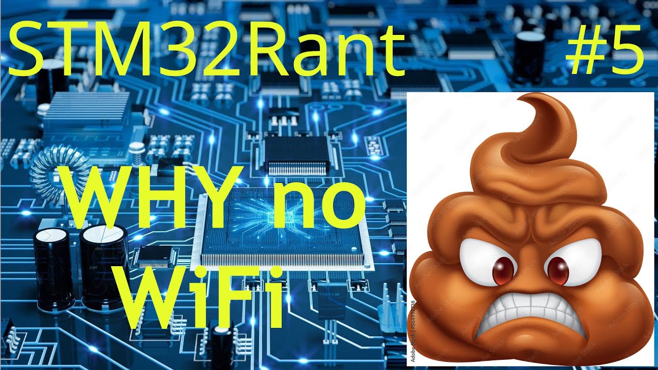 STM32 Rant #5 - WHY no WiFI?