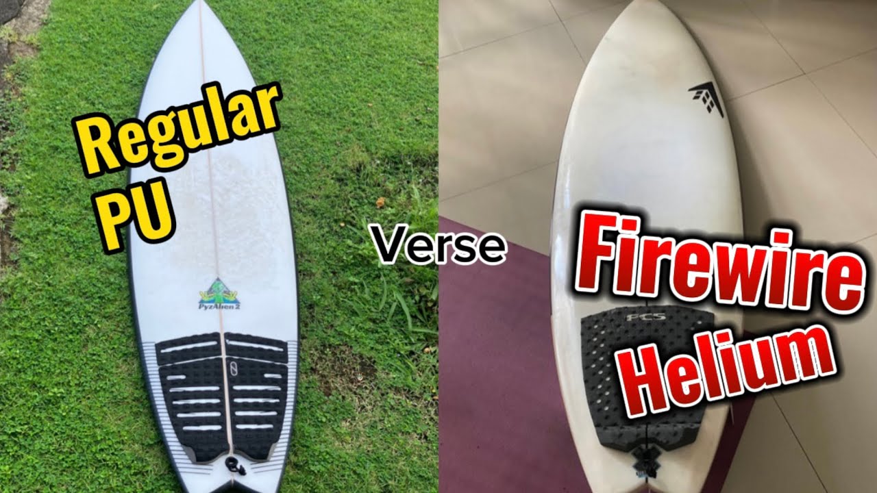 Firewire surfboards - A comparison between Helium construction and an everyday PU