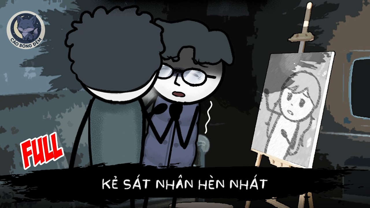 [ Full ] Kẻ sát nhân hèn nhát - Cáo Bóng Đêm