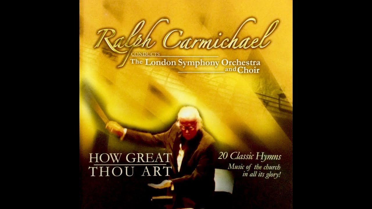 "How Great Thou Art" (Complete) - Ralph Carmichael with the London Symphony Orchestra & Choir