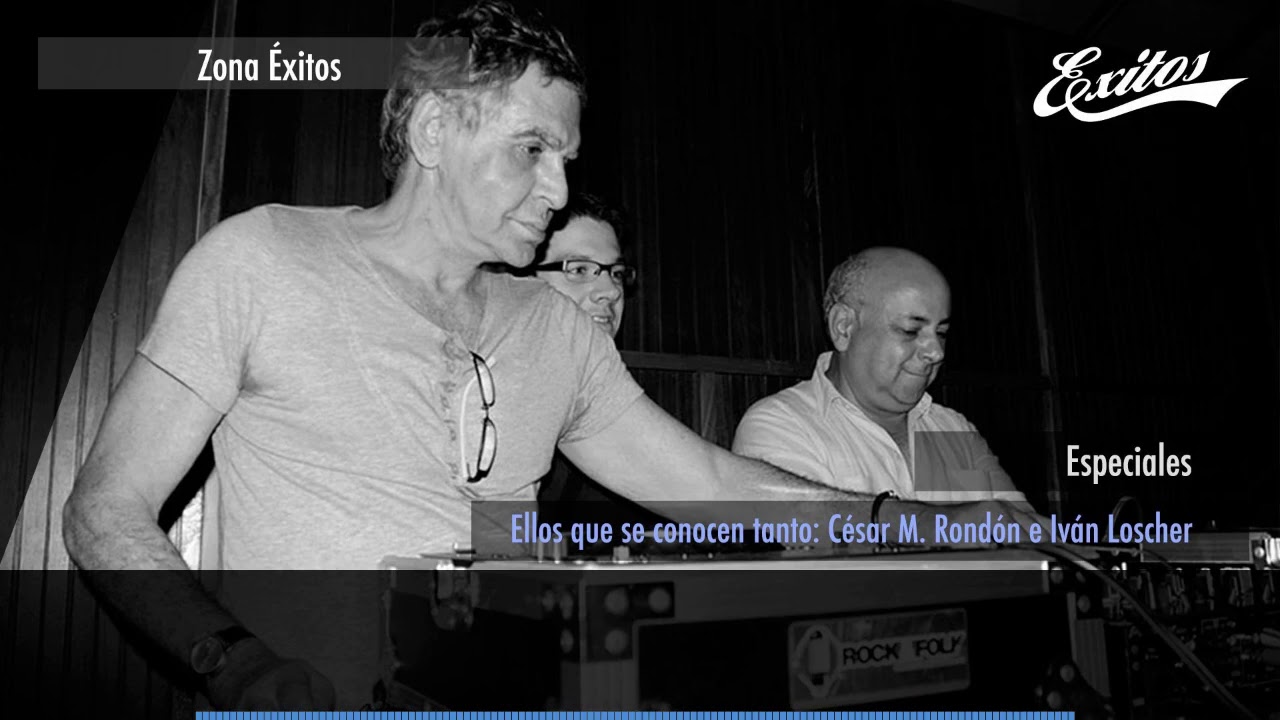 Ellos que se conocen tanto - Iván Loscher y César Miguel Rondón