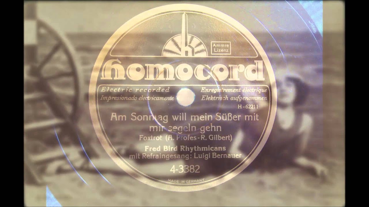 Fred Bird- Luigi Bernauer- Am Sonntag will mein Süßer - 1929