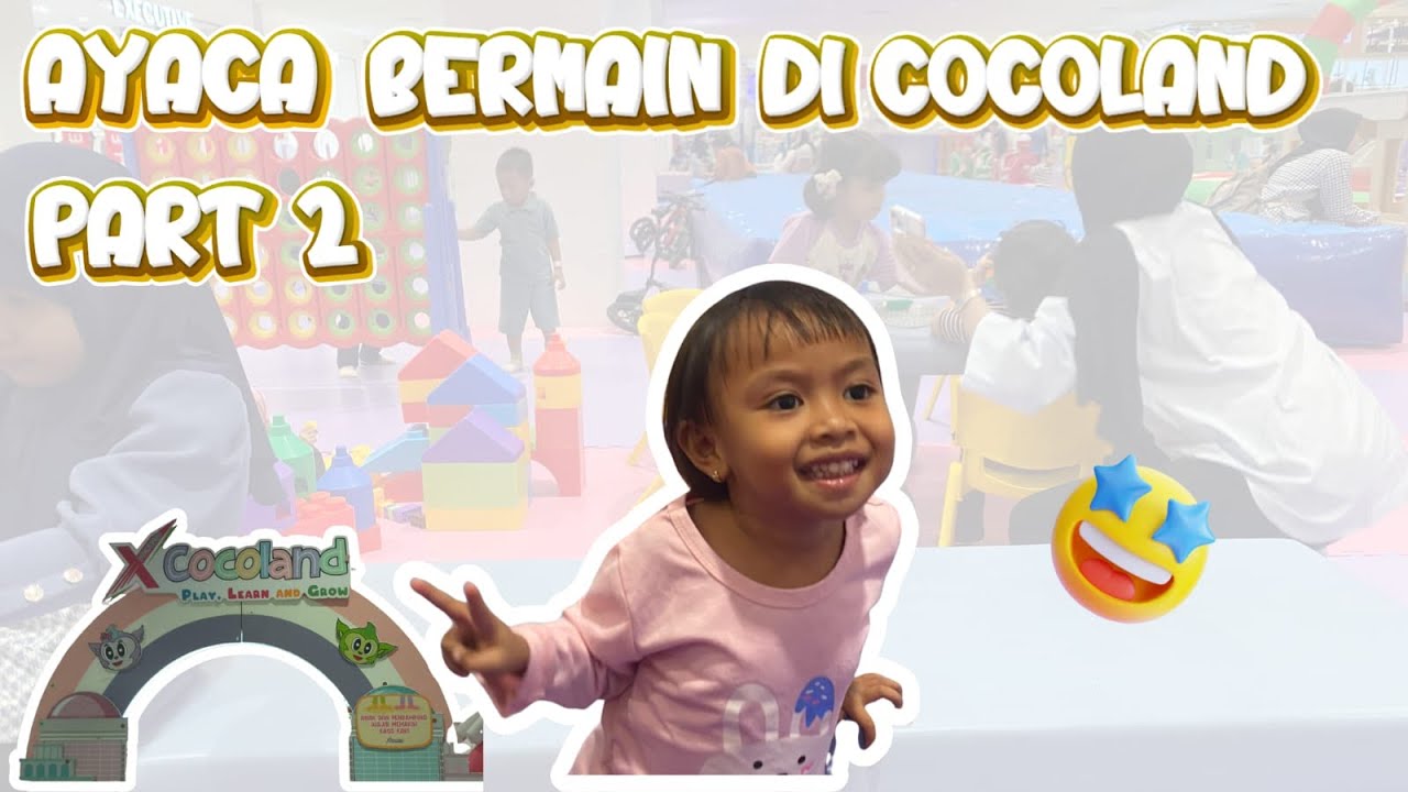 Ayaca bermain dan seru-seruan lagi di Cocoland 🤩