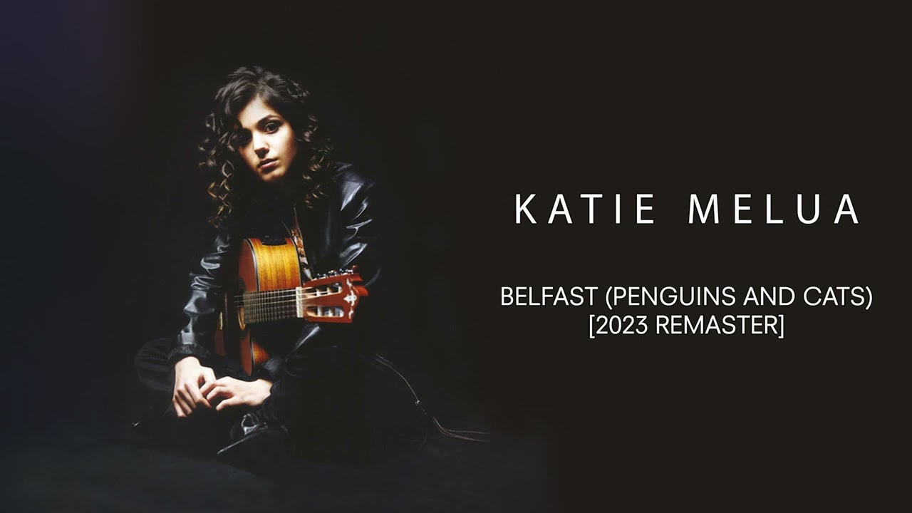 Katie Melua - Belfast (Penguins and Cats) (2023 Remaster) (Official Audio)