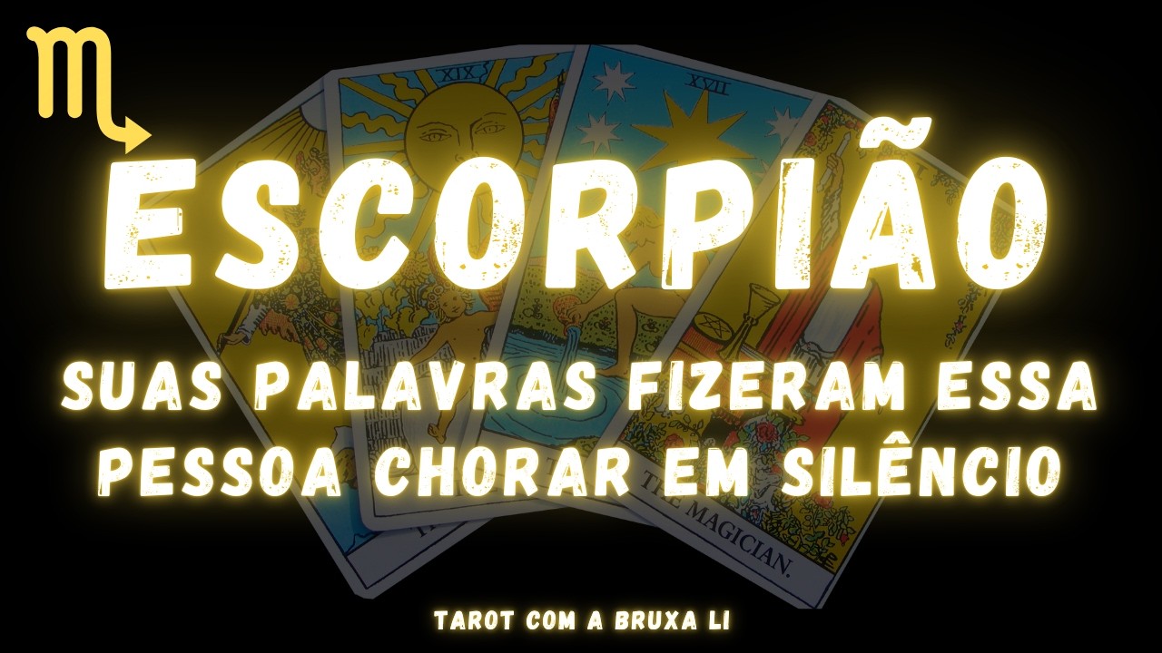 ESCORPIÃO♏ SUAS PALAVRAS FIZERAM ESSA PESSOA CHORAR EM SILÊNCIO