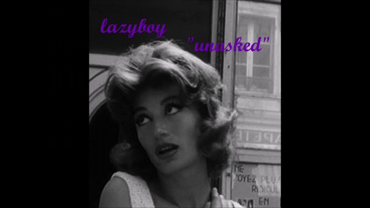 Lazyboy - Unasked (Edit 2013)