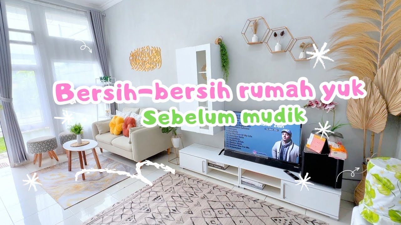 Bersih-bersih rumah menyambut Lebaran | hati tenang saat mudik | Mudik Lebaran 2024