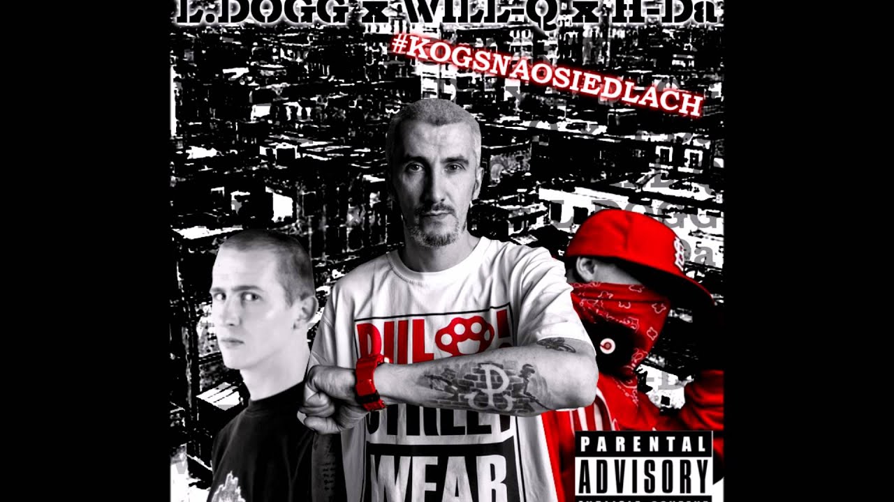 L.DOGG x WILL-Q x H-Da - Kogs na osiedlach [MASH UP]