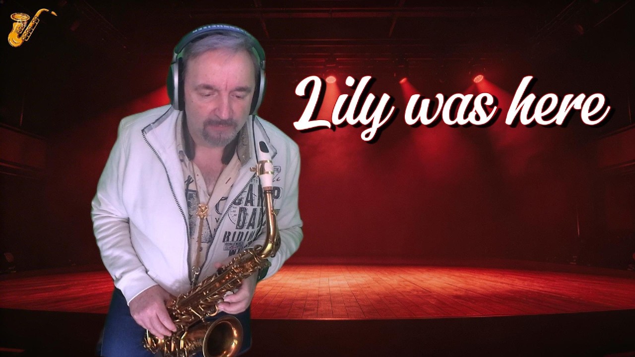 Lily was here, Alto - Saxophone, Cover Candy Dulfer,