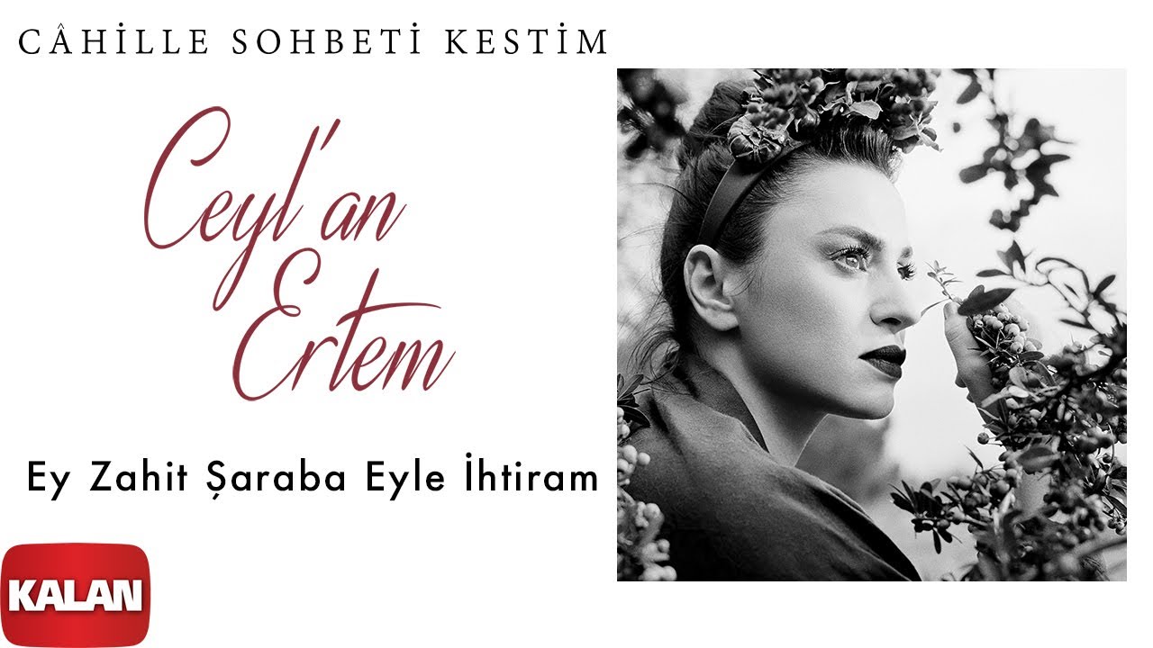 Ceyl'an Ertem feat.Coşkun Karademir - Ey Zahit Şaraba Eyle İhtiram [ ©2020 Kalan ]