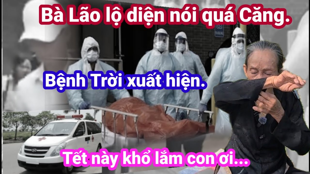 🙏B&agrave; L&atilde;o lộ diện n&oacute;i qu&aacute; Căng.bệnh Trời xuất hiện.tết n&agrave;y khổ lắm con ơi.🙏Cho Đời Vlog. 