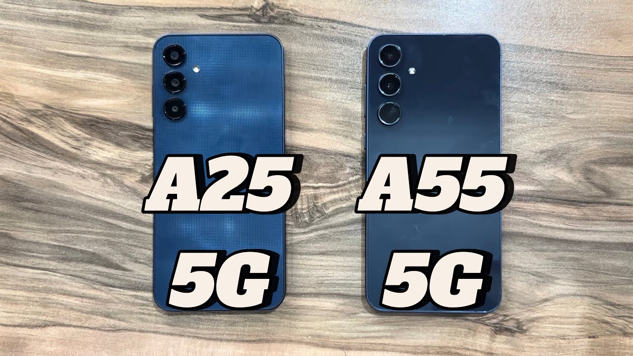 Samsung Galaxy A25 vs Samsung Galaxy A55