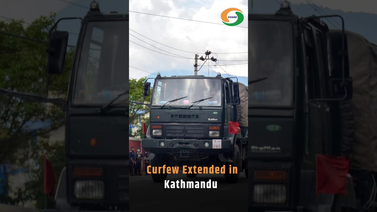 Nepal : Curfew Extended in Kathmandu
