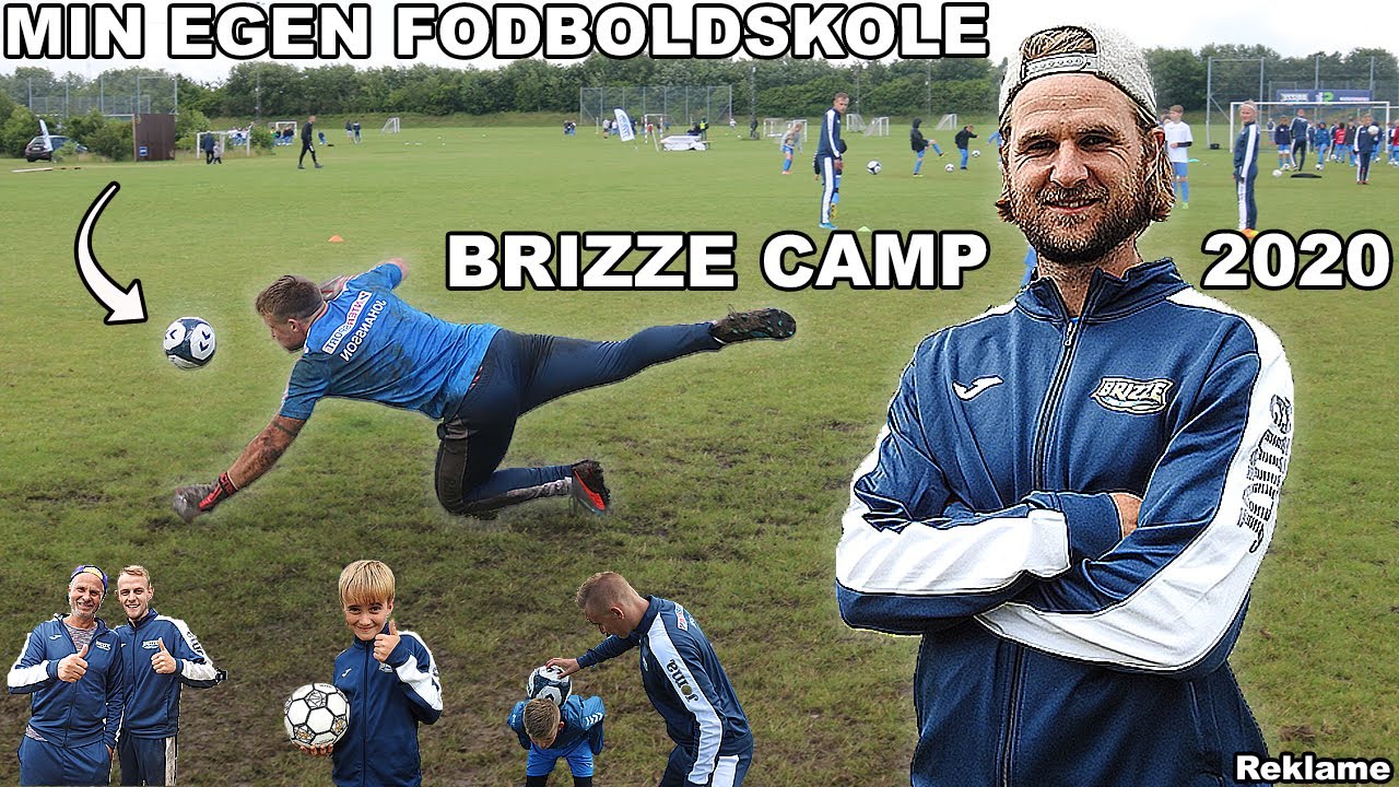 MIN EGEN FODBOLDSKOLE! BRIZZE CAMP 2020!