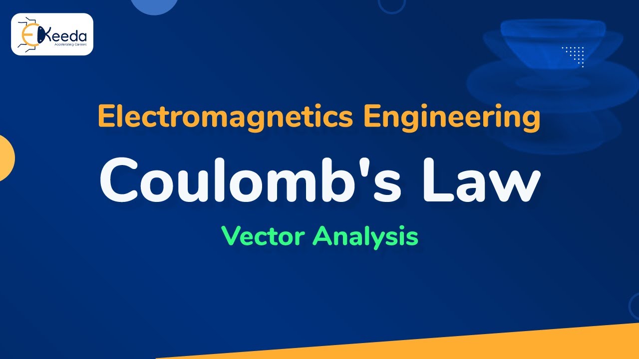 Coulomb's Law - Coulomb’s Law and Electric Field Intensity - Electromagnetic Engineering
