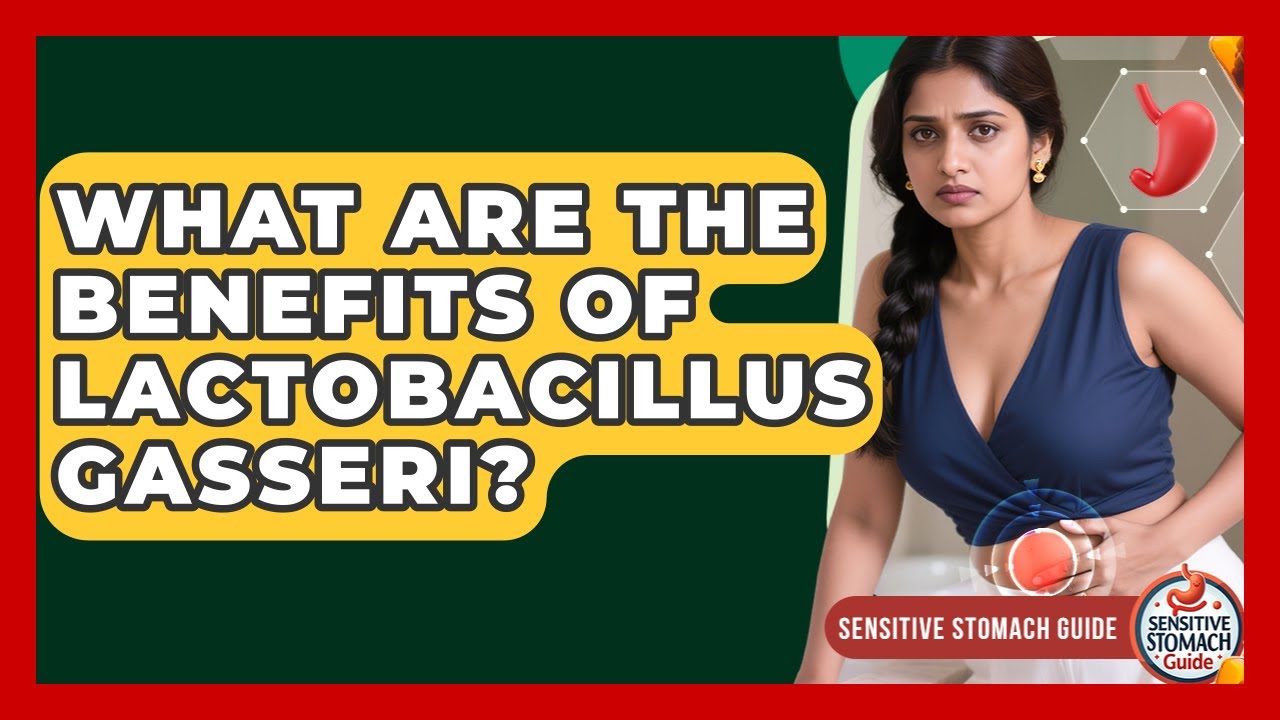 What Are The Benefits Of Lactobacillus Gasseri? - Sensitive Stomach Guide