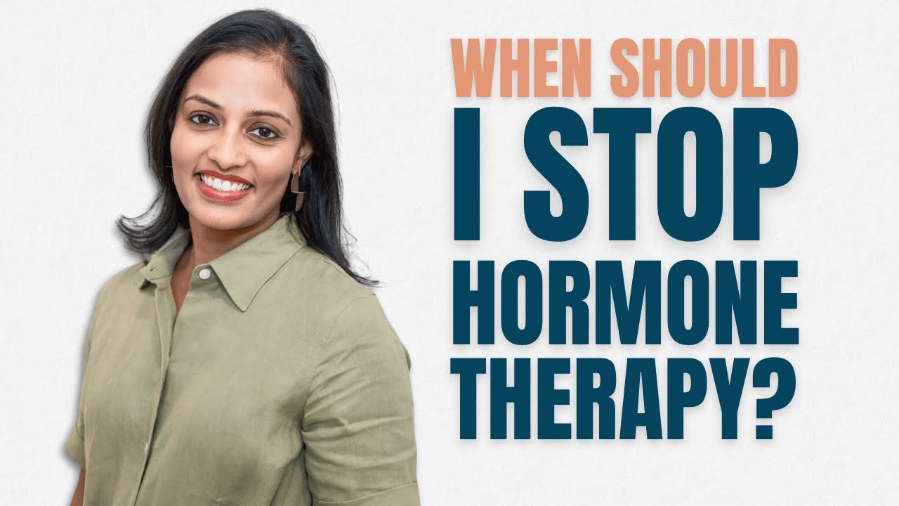 When Should I Stop Hormone Therapy? | Dr. Cheruba Prabakar | thefibroiddoc