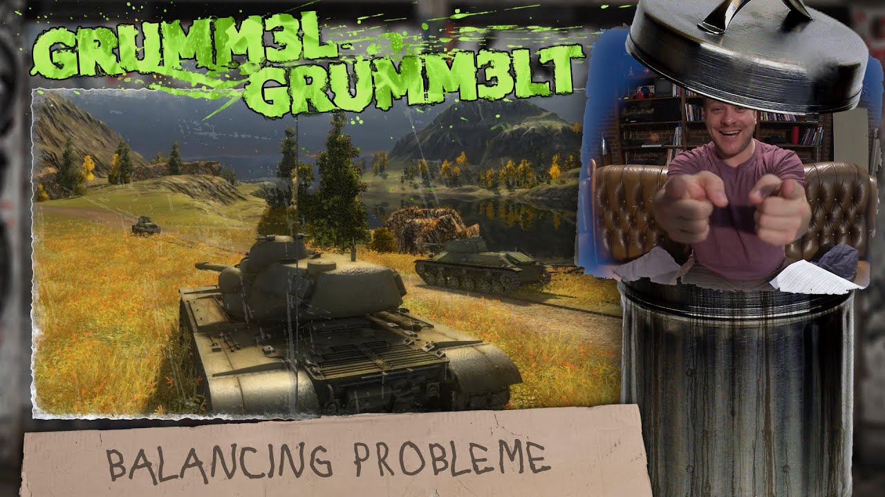 gRuMM3l gRuMM3lt || Balancing Probleme || Wargaming Statements