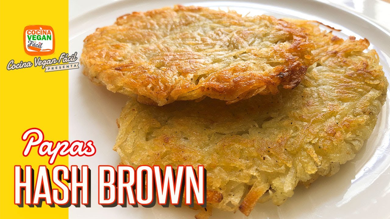 Papas hash Brown - Cocina Vegan Fácil