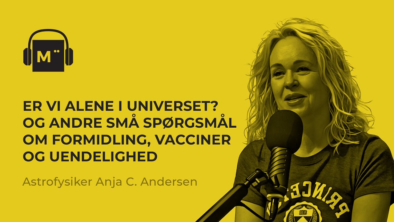 Er vi alene i universet? Og andre små spørgsmål om formidling, vacciner og uendelighed