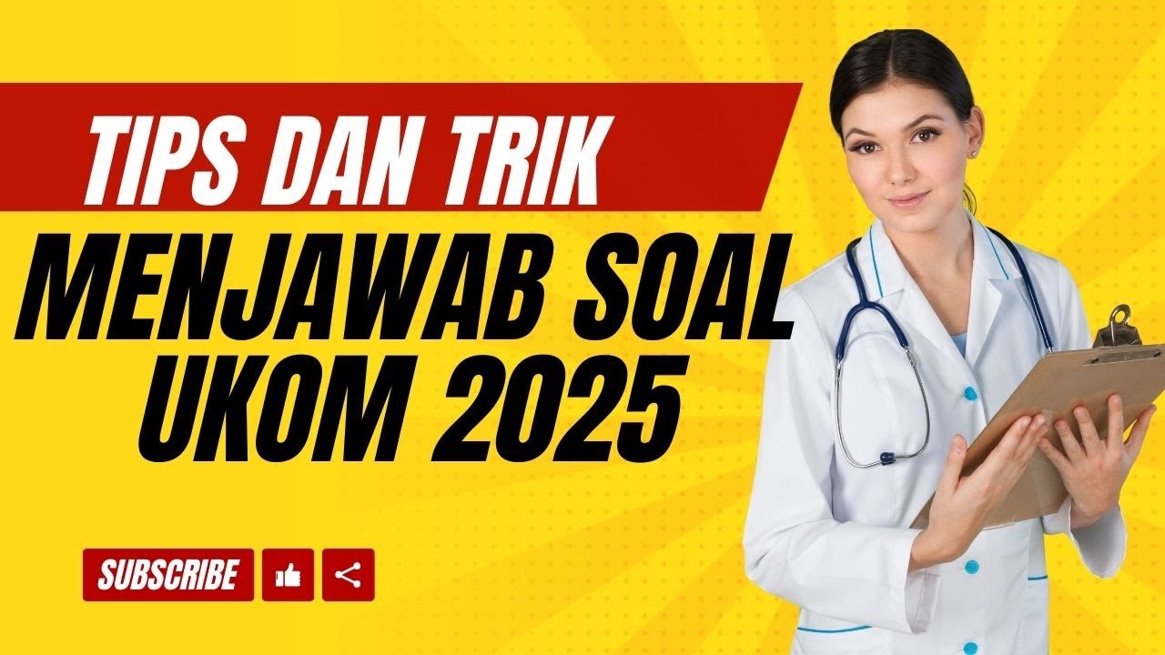 Tips Dan Trik Menjawab Soal UKOM 2025
