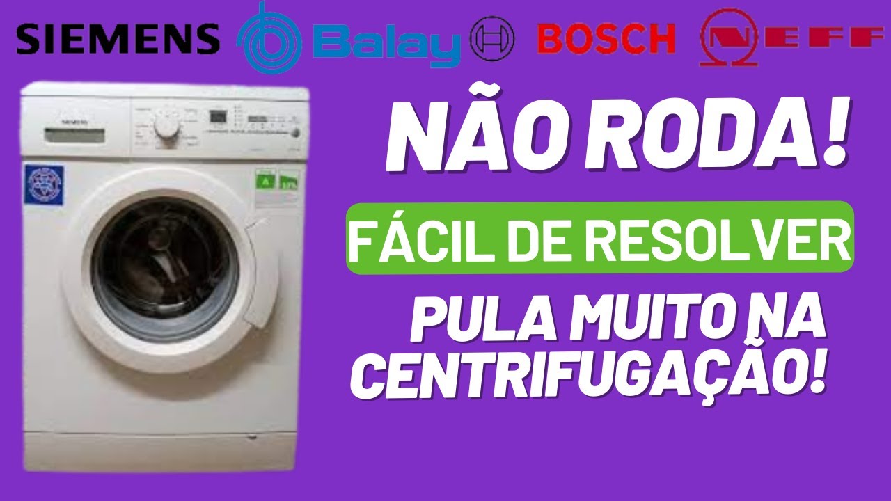 Máquina de lavar roupa Siemens/Bosch/Balay/Neff não roda e pula muito durante a centrifugação