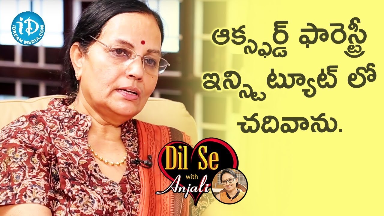 I Studied In Oxford Forestry Institute - CS Ramalakshmi || Dilse With Anjali